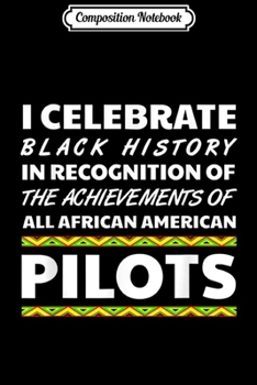 Composition Notebook: Pilot Black History Month African Roots Ancestry 2020  Journal/Notebook Blank Lined Ruled 6x9 100 Pages
