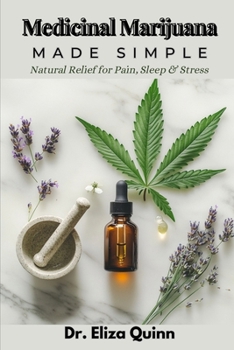 Paperback Medicinal Marijuana Made Simple: Natural Relief For Pain, Sleep & Stress Book
