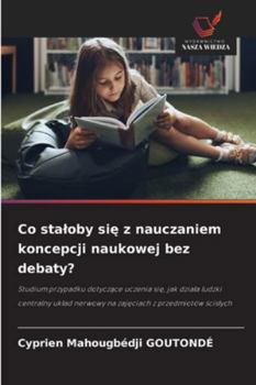 Paperback Co staloby się z nauczaniem koncepcji naukowej bez debaty? [Polish] Book
