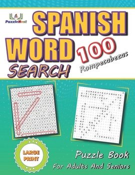 Paperback Large Print Spanish Word Search Puzzle Book For Adults And Seniors: Sopa De Letras En Espanol Letra Grande 100 Rompecabezas Para Adultos y Mayores [Spanish] Book
