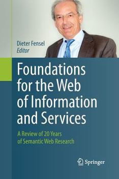 Paperback Foundations for the Web of Information and Services: A Review of 20 Years of Semantic Web Research Book