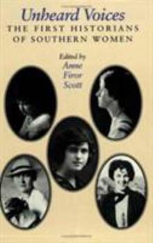 Paperback Unheard Voices: The First Historians of Southern Women Book