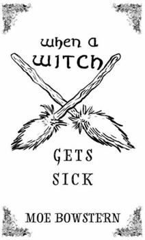 Paperback When a Witch Gets Sick Book