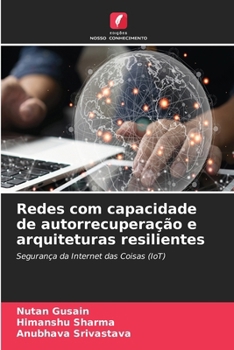 Redes com capacidade de autorrecuperação e arquiteturas resilientes (Portuguese Edition)