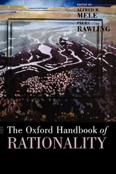 Hardcover The Oxford Handbook of Rationality Book