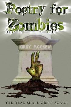 Paperback Poetry for Zombies 2: The Dead Shall Write Again Book