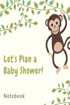 Let's Plan a Baby Shower Notebook: Cute Monkey Swinging on a Vine lined paperback jotter