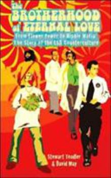 Hardcover The Brotherhood of Eternal Love: From Flower Power to Hippie Mafia: The Story of the LSD Counterculture Book