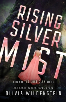 Rising Silver Mist - Book #3 of the Lost Clan