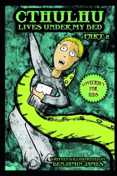 Paperback Cthulhu Lives Under My Bed - Part 2: Lovecraft For Kids Book