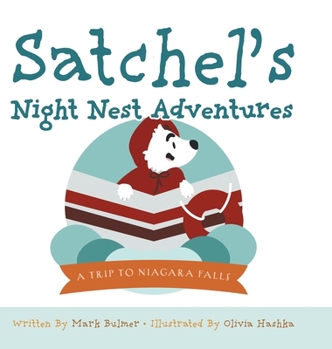 Hardcover A Trip to Niagara Falls: Satchel's Night Nest Adventures Book