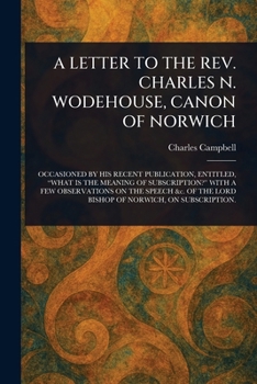 Paperback A Letter to the Rev. Charles N. Wodehouse, Canon of Norwich Book