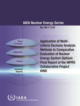 Paperback Application of Multi-Criteria Decision Analysis Methods to Comparative Evaluation of Nuclear Energy System Options: Final Report of the Inpro Collabor Book