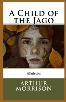 Paperback A Child of the Jago Illustrated Book
