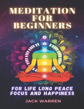 Paperback Meditation for beginners: For life long peace focus and happiness Book