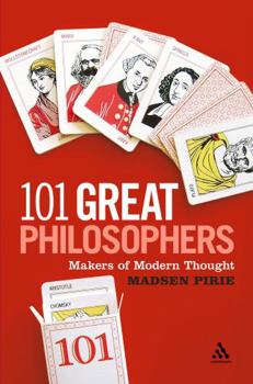 Paperback 101 Great Philosophers: Makers of Modern Thought Book
