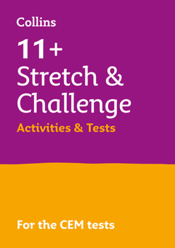 Paperback Collins 11+ - 11+ Stretch and Challenge Activities and Tests: For the Cem 2022 Tests Book