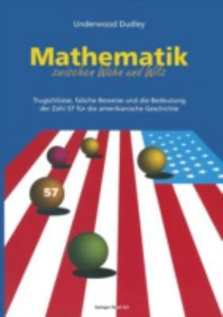 Paperback Mathematik Zwischen Wahn Und Witz: Trugschlüsse, Falsche Beweise Und Die Bedeutung Der Zahl 57 Für Die Amerikanische Geschichte [German] Book