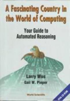 Hardcover Fascinating Country in the World of Computing, A: Your Guide to Automated Reasoning [With CDROM] Book