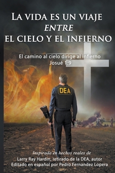 Paperback La vida es un viaje entre el cielo y el infierno [Spanish] Book