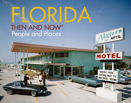 Hardcover Florida Then and Now(r): People and Places Book