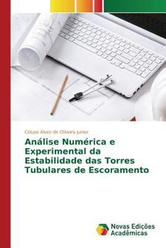 Paperback Análise Numérica e Experimental da Estabilidade das Torres Tubulares de Escoramento [Portuguese] Book
