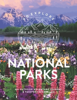 National Parks: An Outdoor Adventure Journal & Passport Stamps Log (Large), Grand Teton