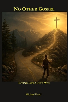 Paperback No Other Gospel: Living Life God's Way Book