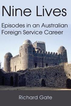 Paperback Nine Lives: Episodes in an Australian Foreign Service Career Book