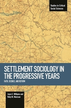 Paperback Settlement Sociology in Progressive Years: Faith, Science, and Reform Book