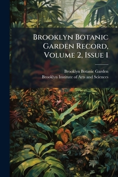 Paperback Brooklyn Botanic Garden Record, Volume 2, Issue 1 Book