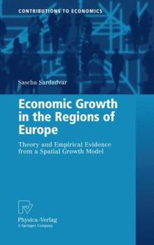 Hardcover Economic Growth in the Regions of Europe: Theory and Empirical Evidence from a Spatial Growth Model Book