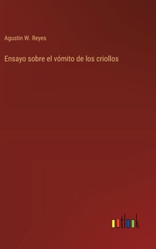 Hardcover Ensayo sobre el vómito de los criollos [Spanish] Book