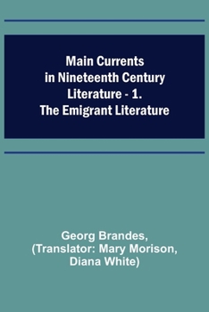 Paperback Main Currents in Nineteenth Century Literature - 1. The Emigrant Literature Book