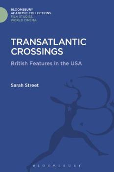 Hardcover Transatlantic Crossings: British Feature Films in the United States Book