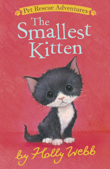 The Smallest Kitten (Pet Rescue Adventures) - Book #57 of the Animal Stories