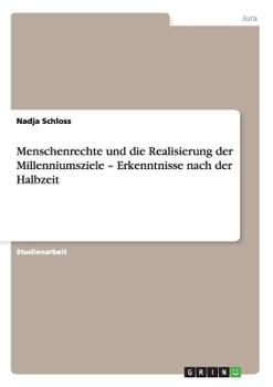 Paperback Menschenrechte und die Realisierung der Millenniumsziele - Erkenntnisse nach der Halbzeit [German] Book