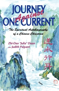 Paperback Journey Against One Current: The Spiritual Autobiography of a Chinese Christian Book