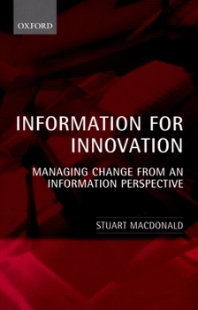 Paperback Information for Innovation: Managing Change from an Information Perspective Book