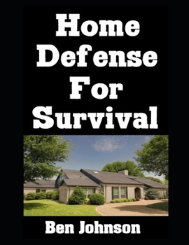 Home Defense For Survival (The American Prepper)