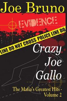 Paperback Crazy Joe Gallo: The Mafia's Greatest Hits - Volume II Book