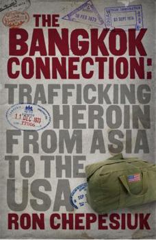 Paperback Bangkok Connection: Trafficking Heroin from Asia to the USA Book