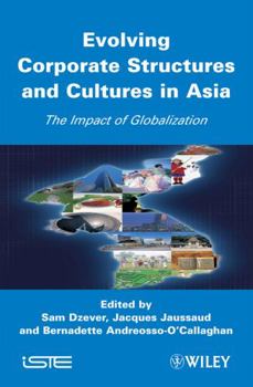 Hardcover Evolving Corporate Structures and Cultures in Asia: Impact of Globalization Book