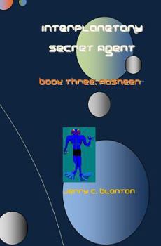 Paperback Interplanetary Secret Agent: Book Three: Aasheen Book
