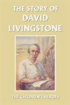 Paperback The Story of David Livingstone (Yesterday's Classics) Book