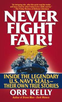 Mass Market Paperback Never Fight Fair!: Inside the Legendary U.S. Navy Seals Book