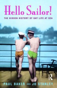 Paperback Hello Sailor!: The Hidden History of Gay Life at Sea Book