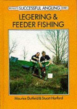 Hardcover Legering and Feeder Fishing (Beekay's Successful Angling Series) Book