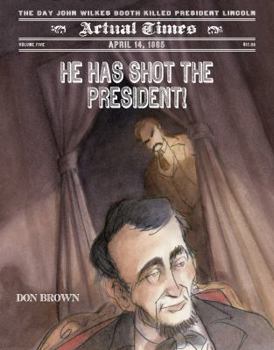 Hardcover He Has Shot the President!: April 14, 1865: The Day John Wilkes Booth Killed President Lincoln Book