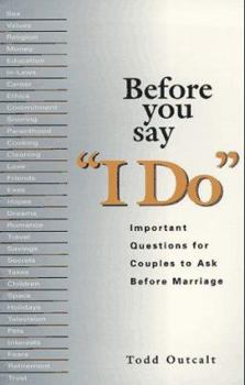 Paperback Before You Say 'i Do': Important Questions for Couples to Ask Before Marriage Book